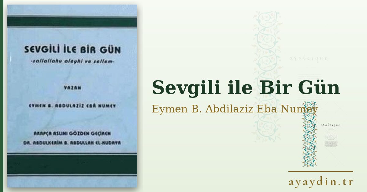 Sevgili ile Bir Gün - Eymen B. Abdilaziz Eba Numey kitap alıntıları ve sözleri