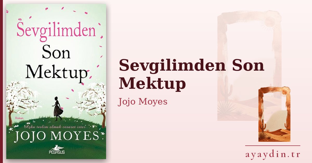 Sevgilimden Son Mektup - Jojo Moyes kitap alıntıları ve sözleri