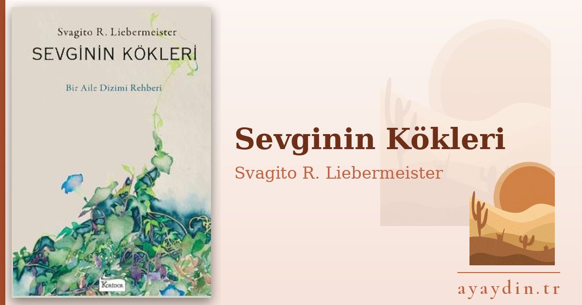 Sevginin Kökleri - Svagito R. Liebermeister kitap alıntıları ve sözleri