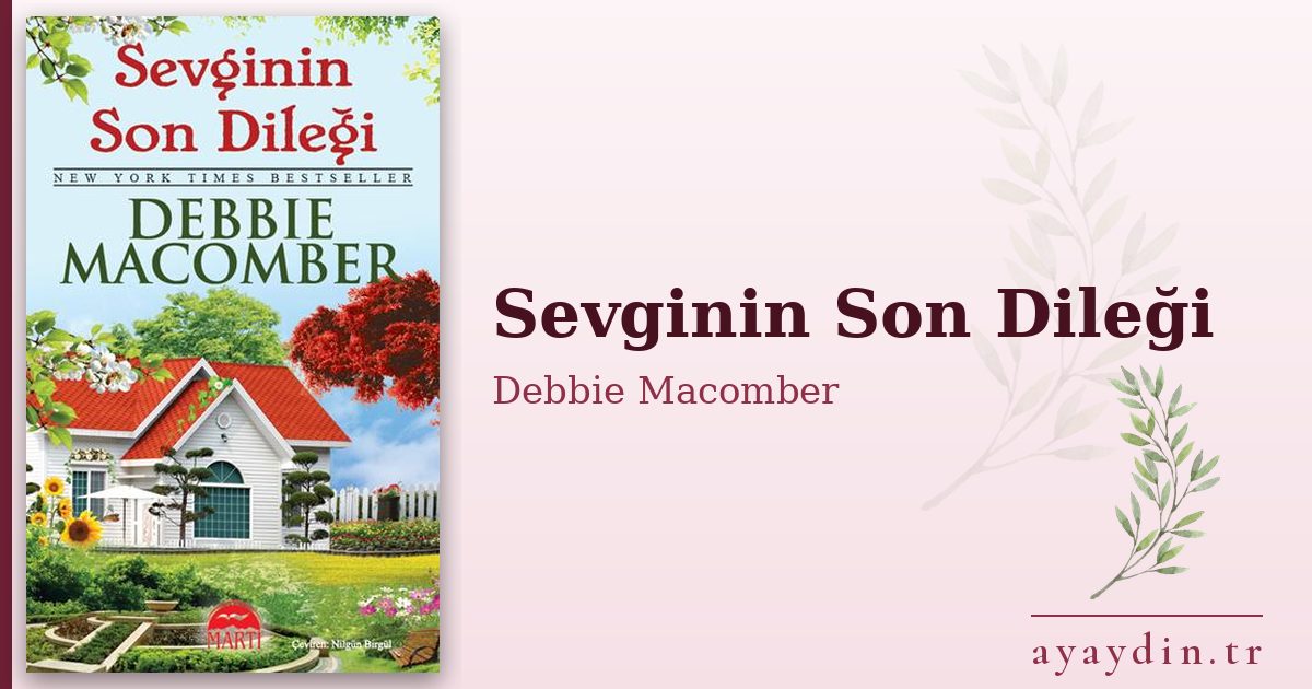 Sevginin Son Dileği - Debbie Macomber kitap alıntıları ve sözleri