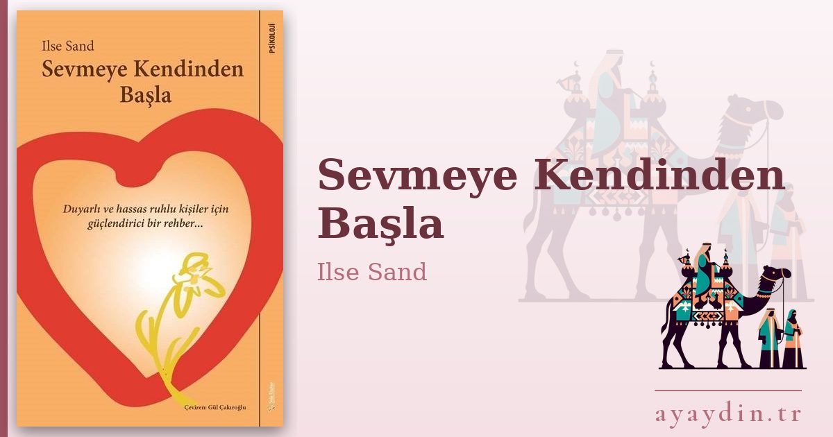 Sevmeye Kendinden Başla - Ilse Sand kitap alıntıları ve sözleri
