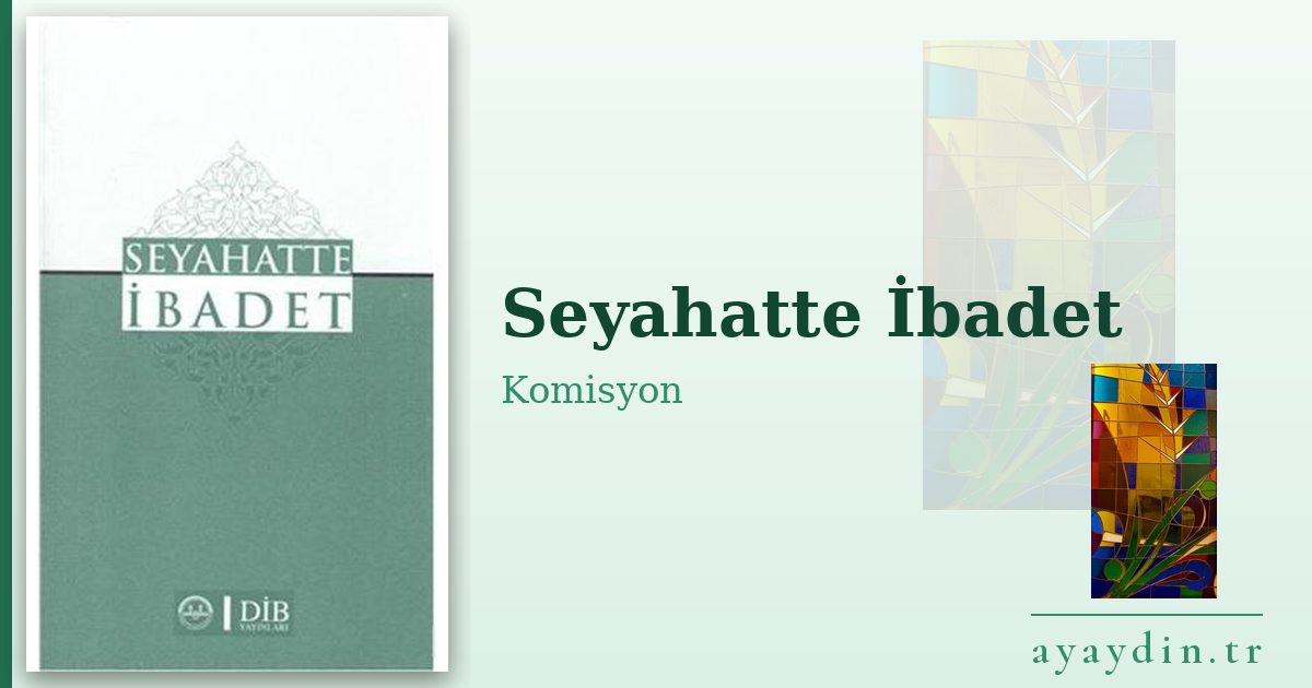 Seyahatte İbadet - Komisyon kitap alıntıları ve sözleri