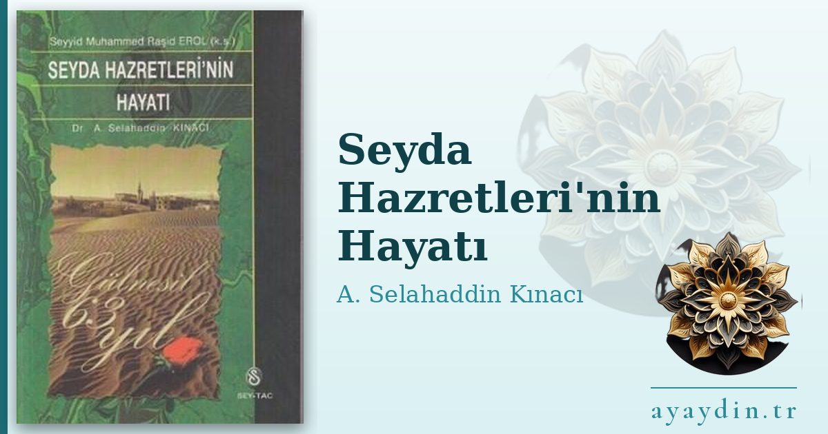 Seyda Hazretleri'nin Hayatı - A. Selahaddin Kınacı kitap alıntıları ve sözleri