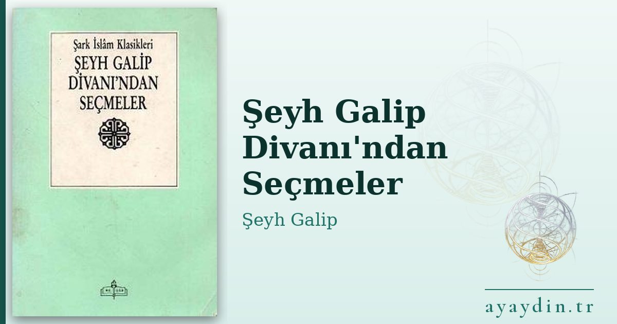 Şeyh Galip Divanı'ndan Seçmeler - Şeyh Galip kitap alıntıları ve sözleri