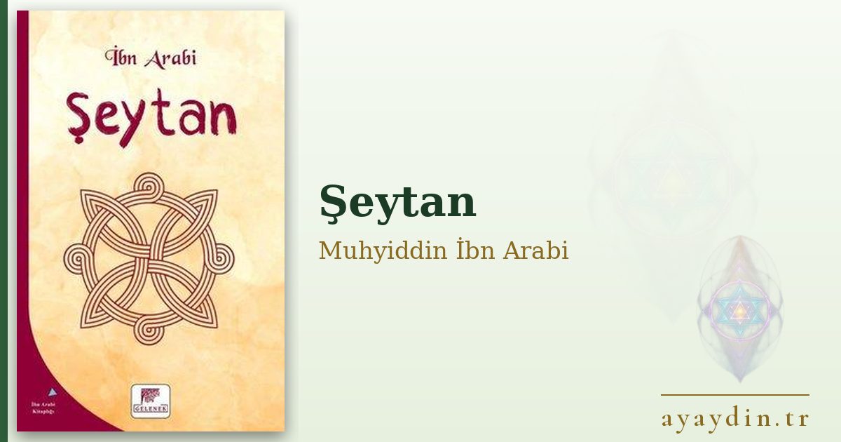 Şeytan - Muhyiddin İbn Arabi kitap alıntıları ve sözleri