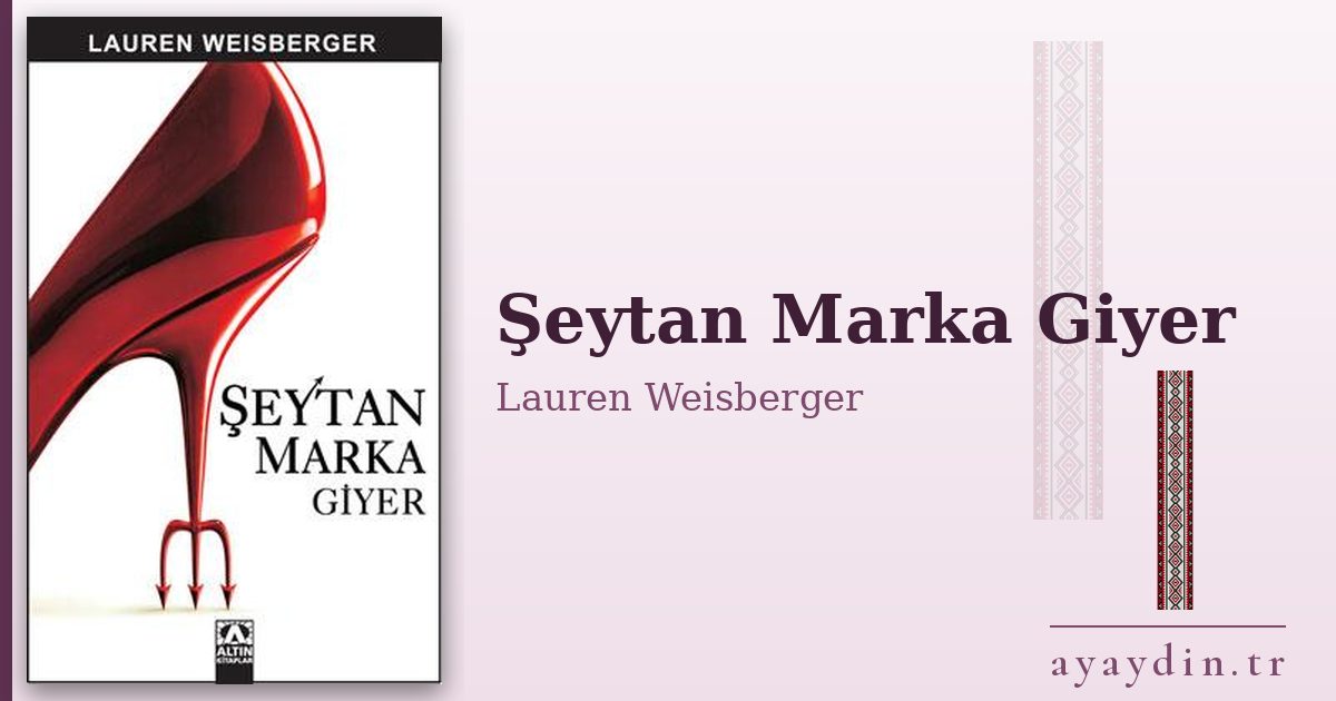 Şeytan Marka Giyer - Lauren Weisberger kitap alıntıları ve sözleri