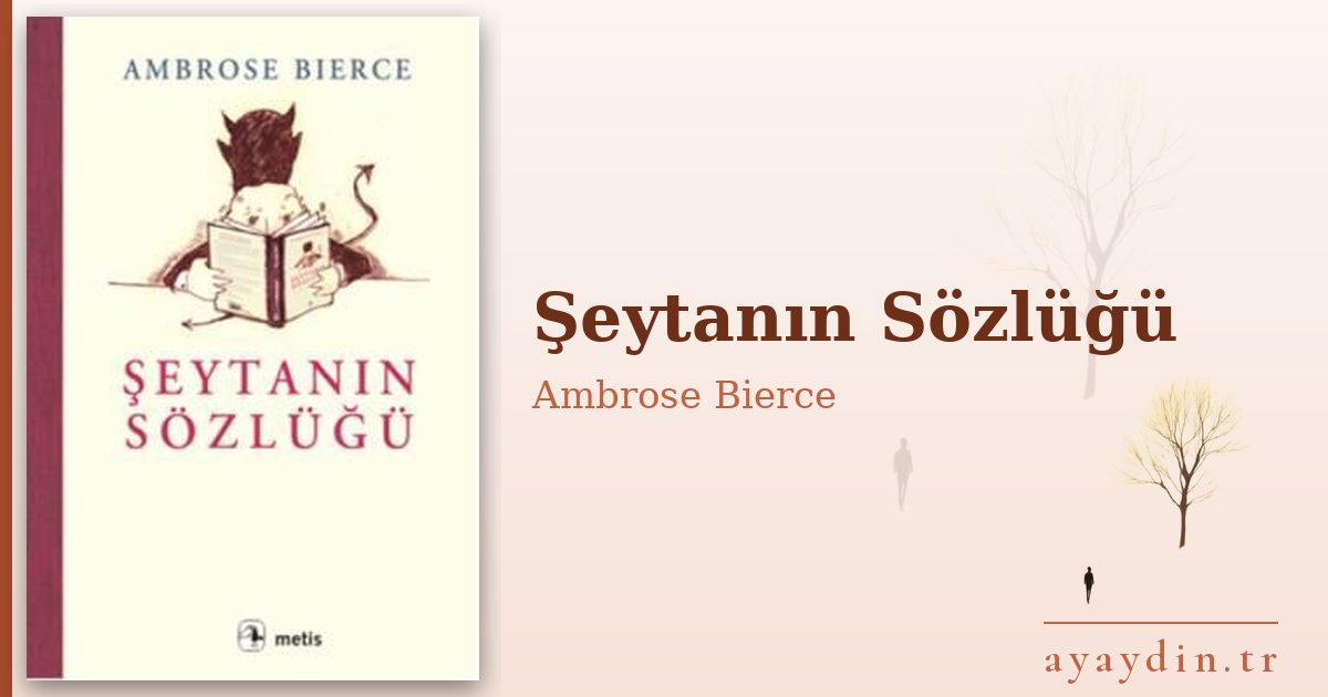 Şeytanın Sözlüğü - Ambrose Bierce kitap alıntıları ve sözleri