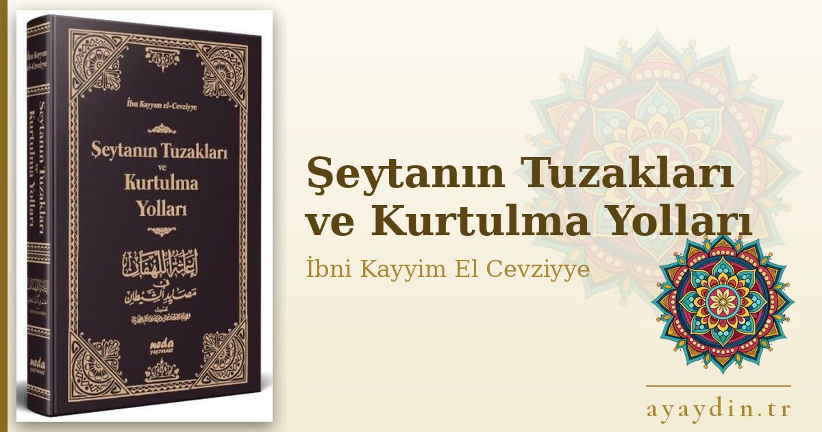 Şeytanın Tuzakları ve Kurtulma Yolları - İbni Kayyim El Cevziyye kitap alıntıları ve sözleri