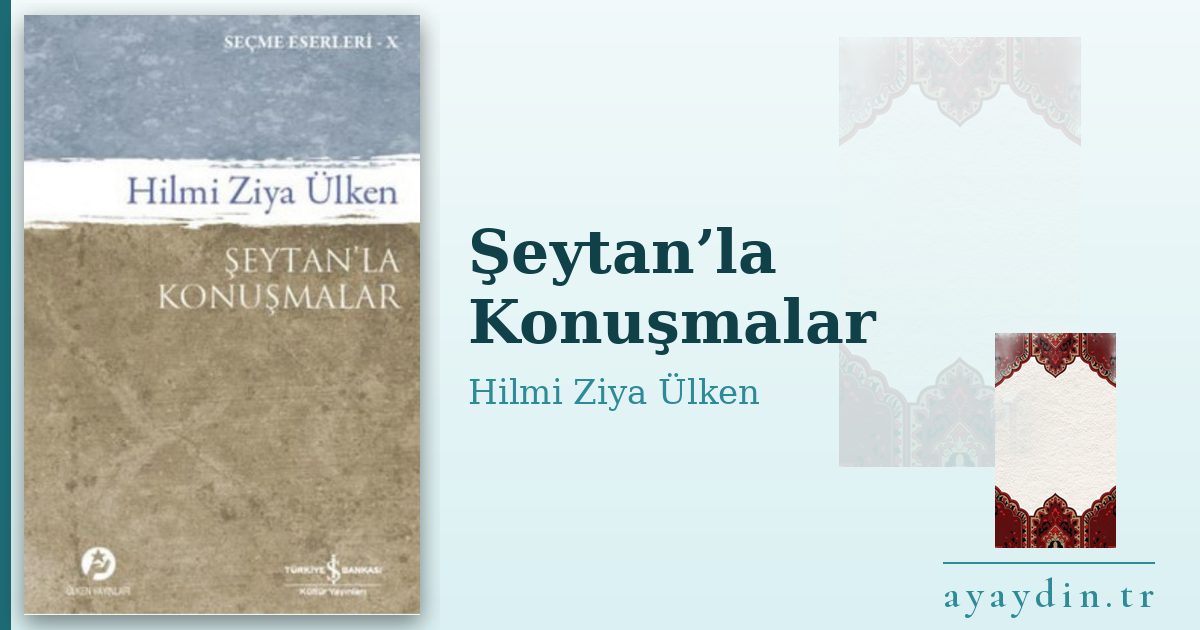 Şeytan’la Konuşmalar - Hilmi Ziya Ülken kitap alıntıları ve sözleri