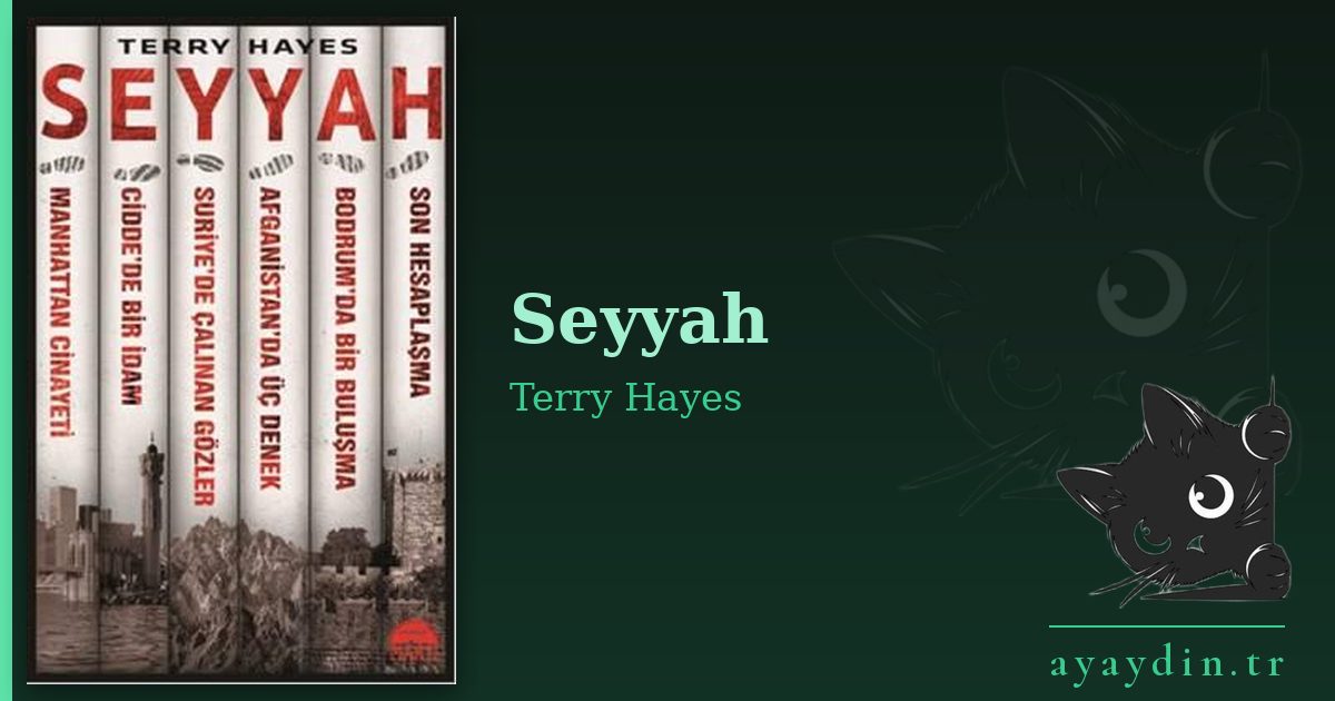 Seyyah - Terry Hayes kitap alıntıları ve sözleri