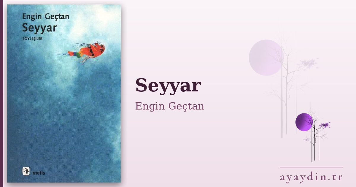 Seyyar - Engin Geçtan kitap alıntıları ve sözleri