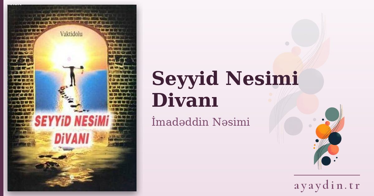 Seyyid Nesimi Divanı - İmadəddin Nəsimi kitap alıntıları ve sözleri