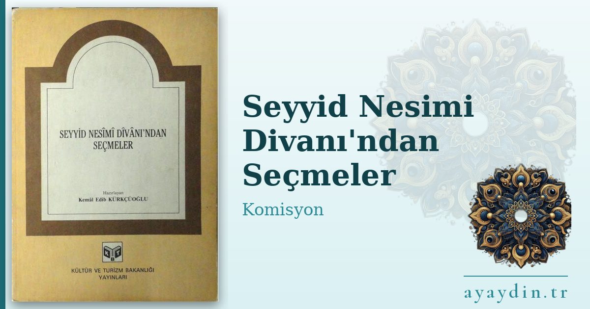 Seyyid Nesimi Divanı'ndan Seçmeler - Komisyon kitap alıntıları ve sözleri