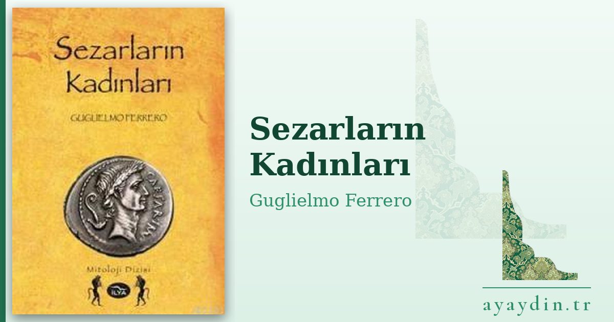 Sezarların Kadınları - Guglielmo Ferrero kitap alıntıları ve sözleri