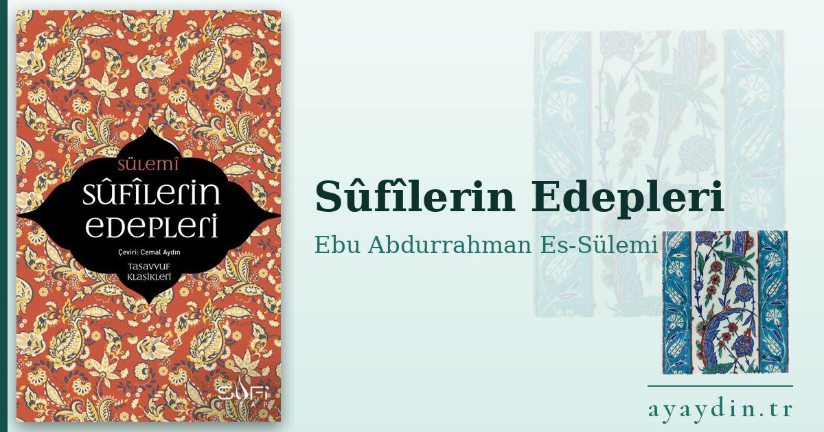 Sûfîlerin Edepleri - Ebu Abdurrahman Es-Sülemi kitap alıntıları ve sözleri