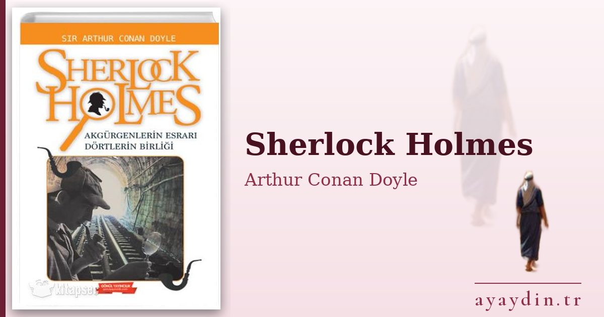 Sherlock Holmes - Arthur Conan Doyle kitap alıntıları ve sözleri