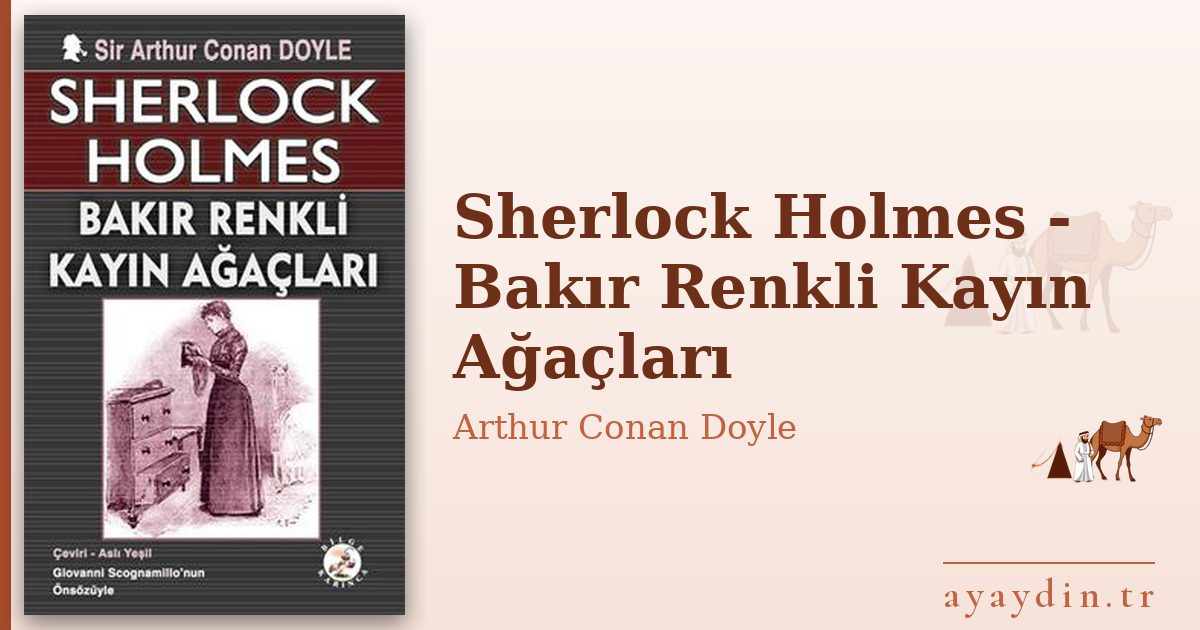Sherlock Holmes - Bakır Renkli Kayın Ağaçları - Arthur Conan Doyle kitap alıntıları ve sözleri