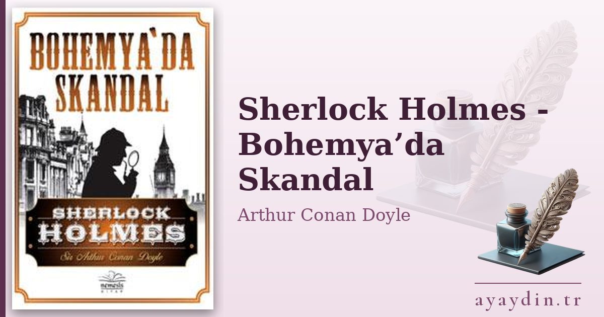 Sherlock Holmes - Bohemya’da Skandal - Arthur Conan Doyle kitap alıntıları ve sözleri