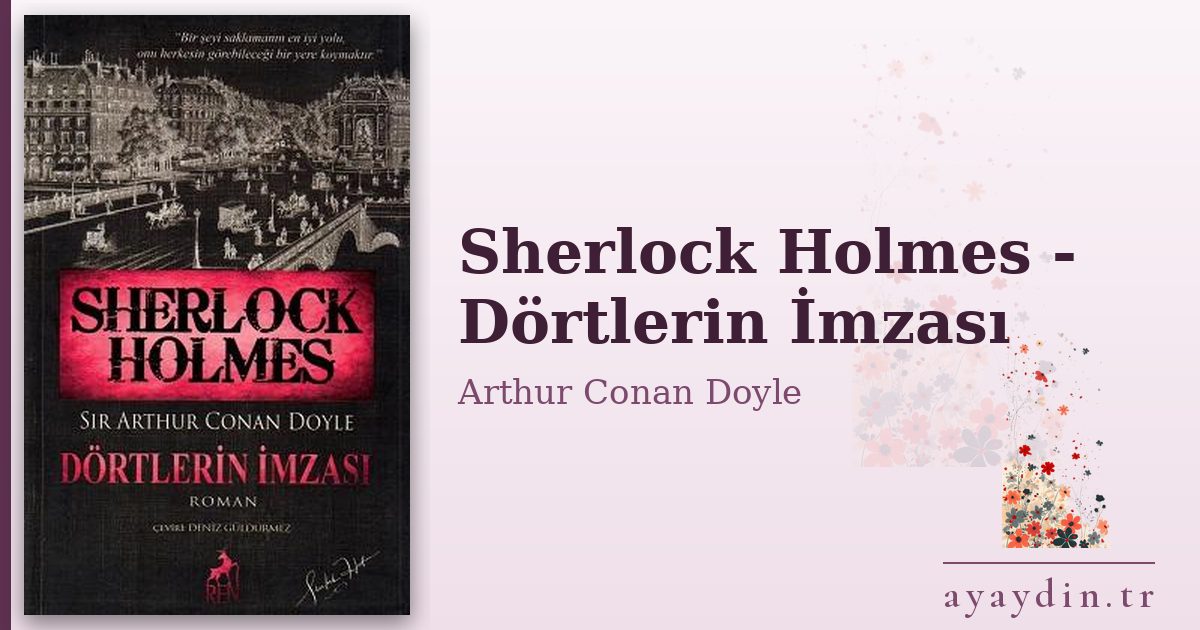 Sherlock Holmes - Dörtlerin İmzası - Arthur Conan Doyle kitap alıntıları ve sözleri