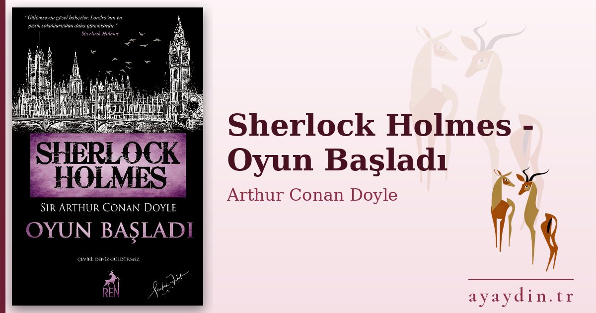Sherlock Holmes - Oyun Başladı - Arthur Conan Doyle kitap alıntıları ve sözleri