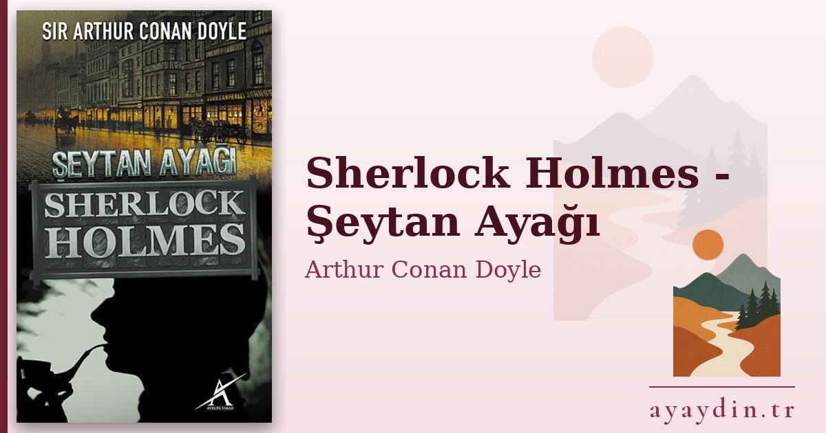 Sherlock Holmes - Şeytan Ayağı - Arthur Conan Doyle kitap alıntıları ve sözleri