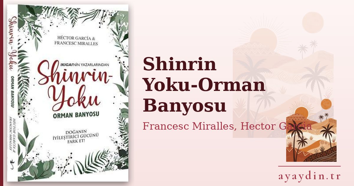 Shinrin Yoku-Orman Banyosu - Francesc Miralles, Hector Garcia kitap alıntıları ve sözleri