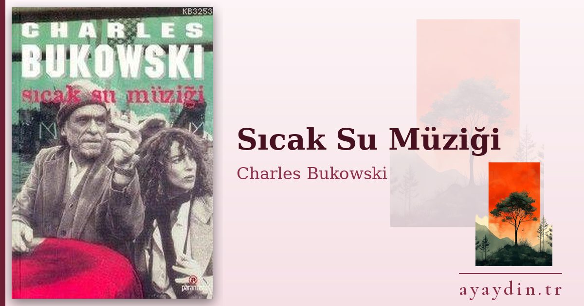 Sıcak Su Müziği - Charles Bukowski kitap alıntıları ve sözleri