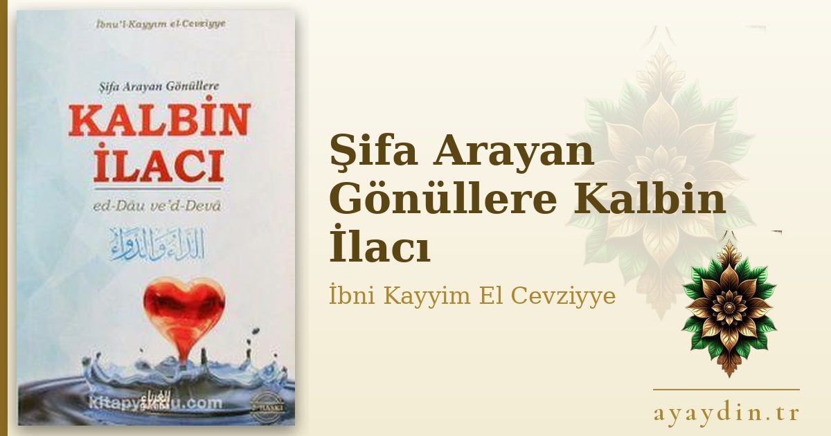 Şifa Arayan Gönüllere Kalbin İlacı - İbni Kayyim El Cevziyye kitap alıntıları ve sözleri