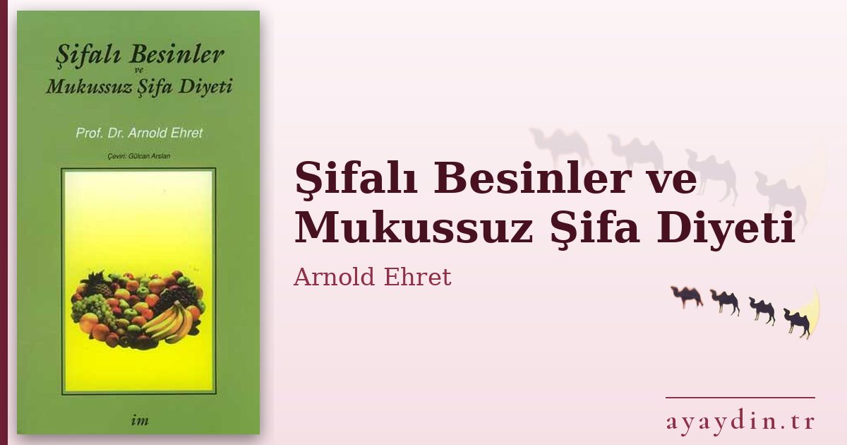 Şifalı Besinler ve Mukussuz Şifa Diyeti - Arnold Ehret kitap alıntıları ve sözleri