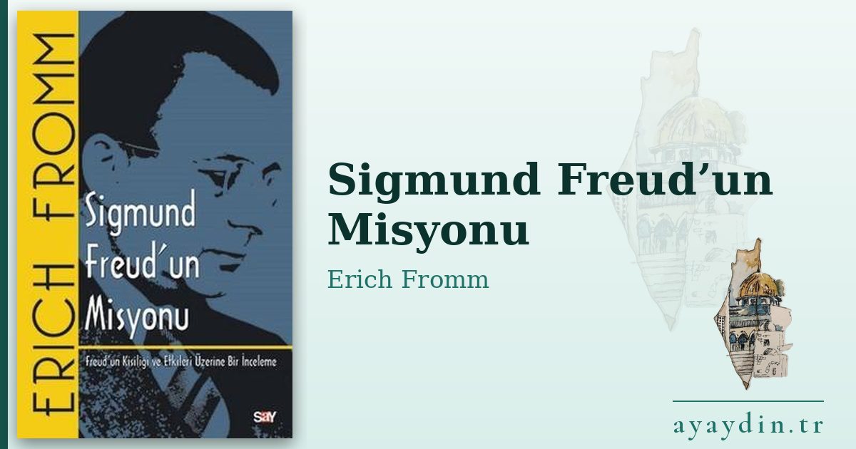 Sigmund Freud’un Misyonu - Erich Fromm kitap alıntıları ve sözleri