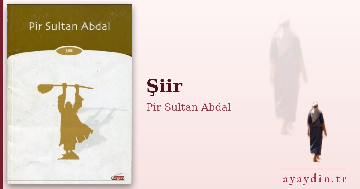 Şiir - Pir Sultan Abdal kitap alıntıları ve sözleri