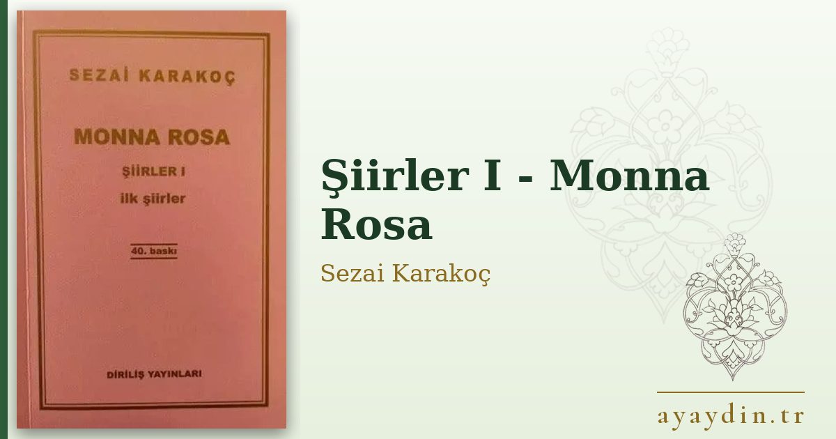 Şiirler I - Monna Rosa - Sezai Karakoç kitap alıntıları ve sözleri