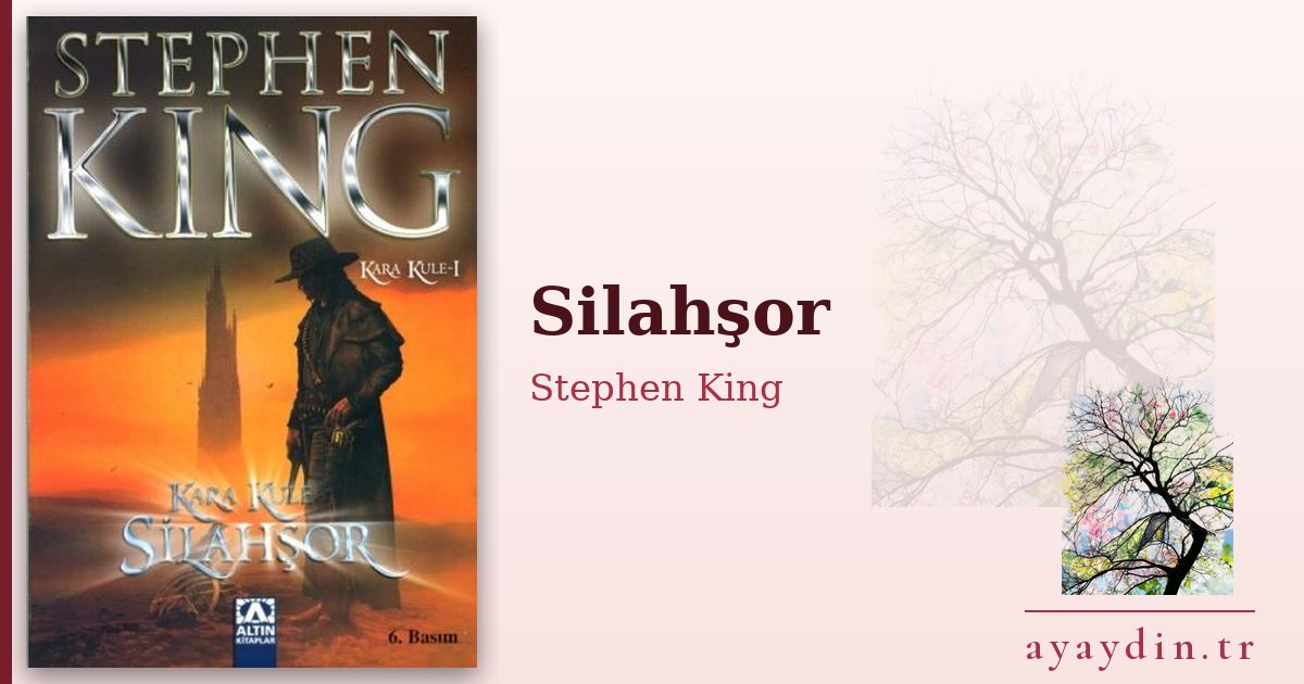 Silahşor - Stephen King kitap alıntıları ve sözleri