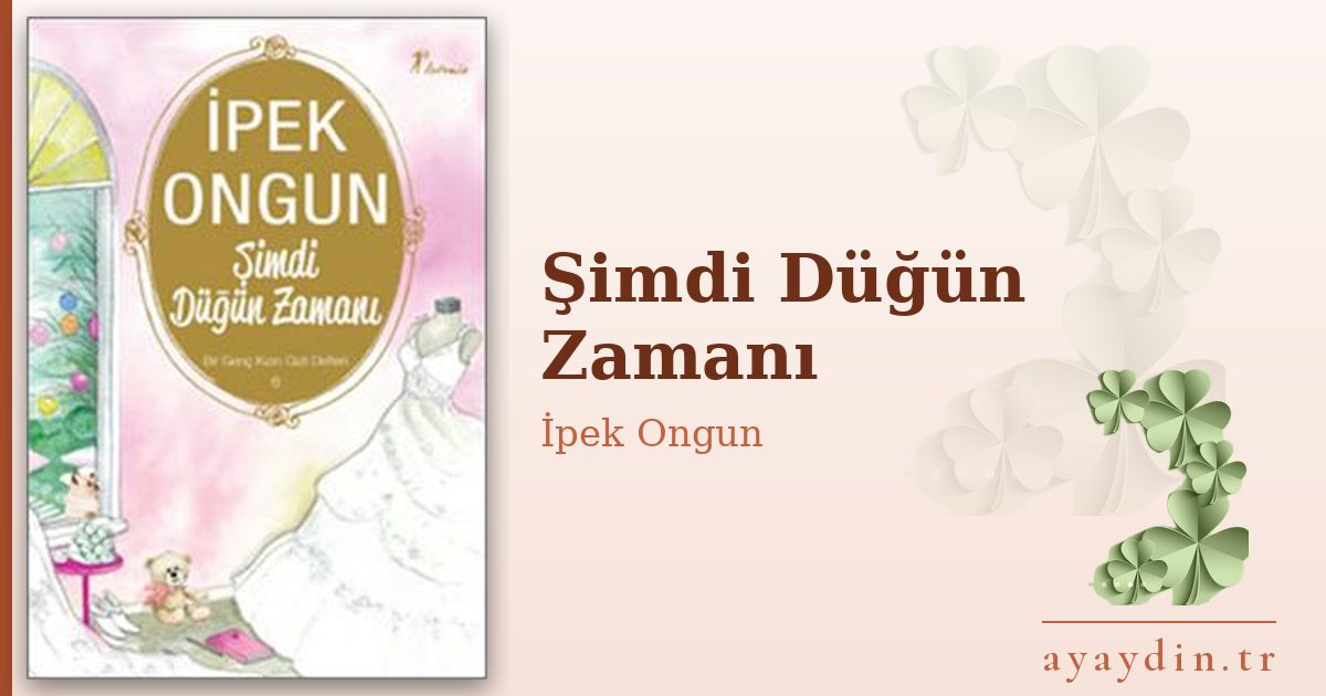 Şimdi Düğün Zamanı - İpek Ongun kitap alıntıları ve sözleri