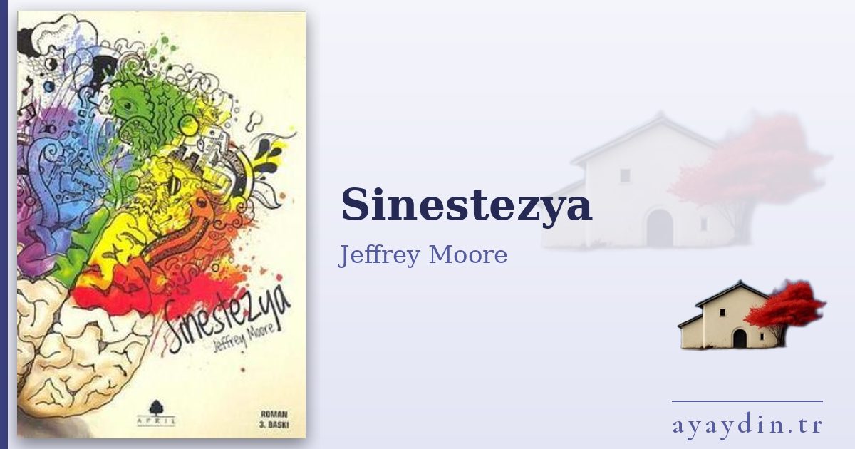 Sinestezya - Jeffrey Moore kitap alıntıları ve sözleri