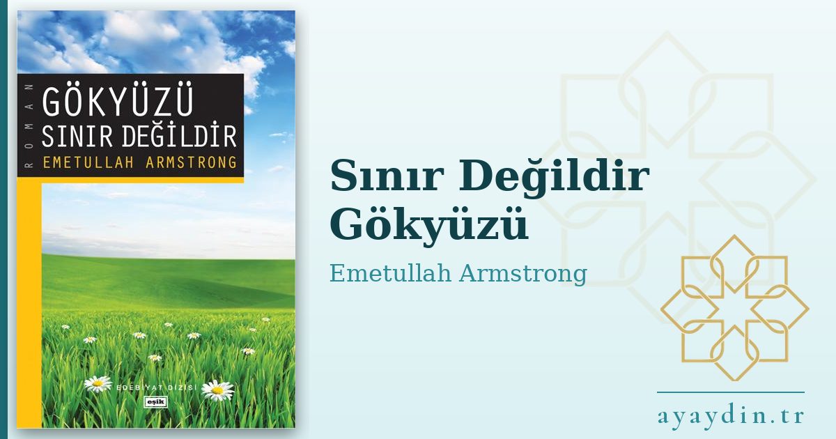 Sınır Değildir Gökyüzü - Emetullah Armstrong kitap alıntıları ve sözleri