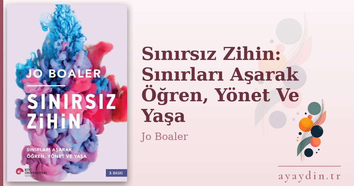 Sınırsız Zihin: Sınırları Aşarak Öğren, Yönet Ve Yaşa - Jo Boaler kitap alıntıları ve sözleri