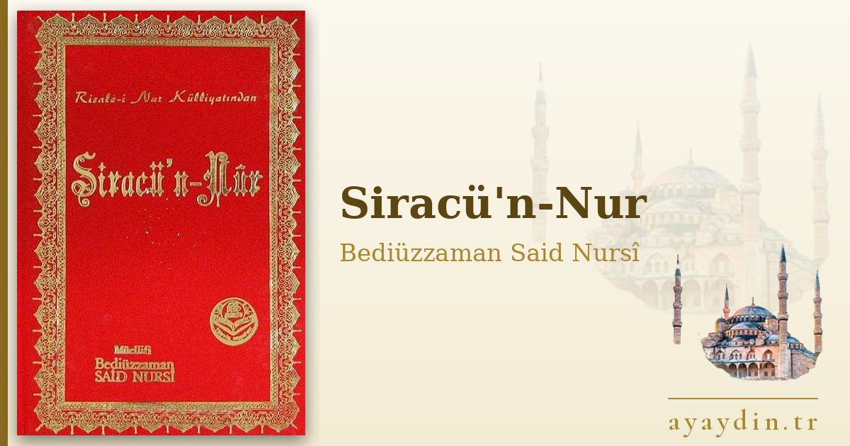 Siracü'n-Nur - Bediüzzaman Said Nursî kitap alıntıları ve sözleri