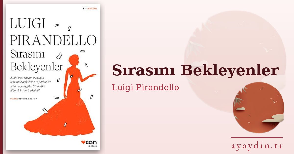 Sırasını Bekleyenler - Luigi Pirandello kitap alıntıları ve sözleri