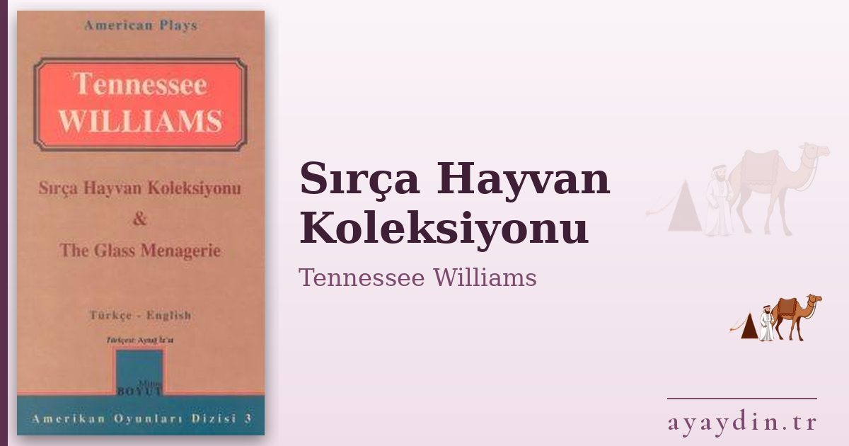 Sırça Hayvan Koleksiyonu - Tennessee Williams kitap alıntıları ve sözleri