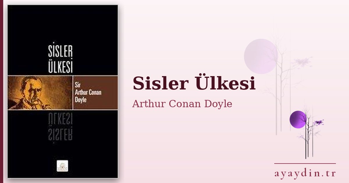 Sisler Ülkesi - Arthur Conan Doyle kitap alıntıları ve sözleri