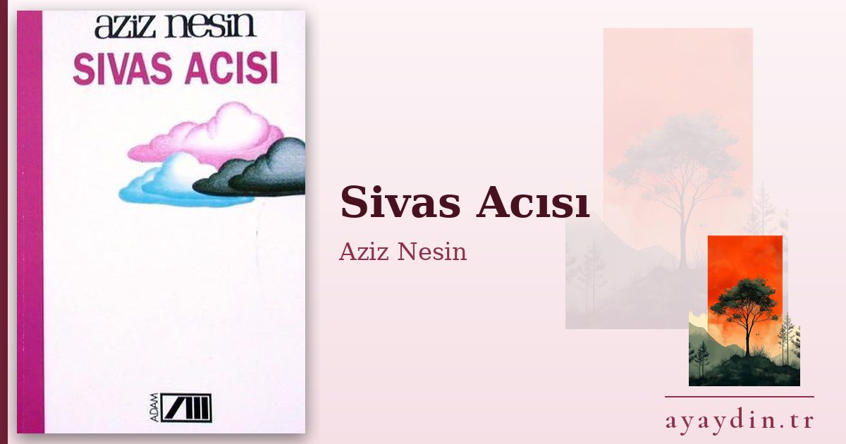 Sivas Acısı - Aziz Nesin kitap alıntıları ve sözleri