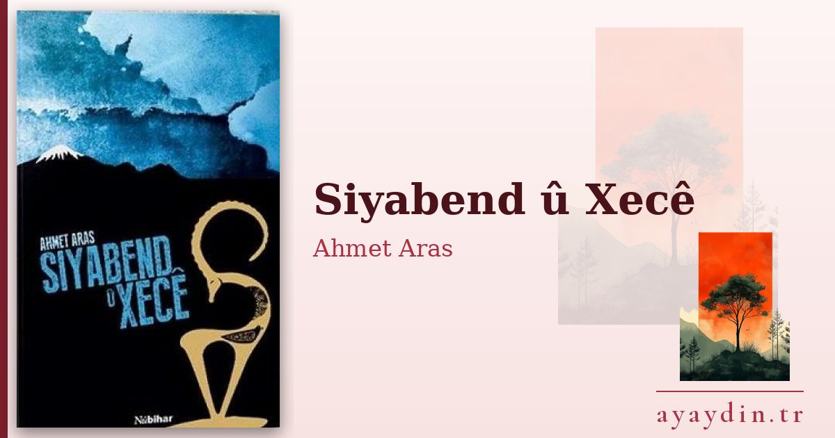Siyabend û Xecê - Ahmet Aras kitap alıntıları ve sözleri