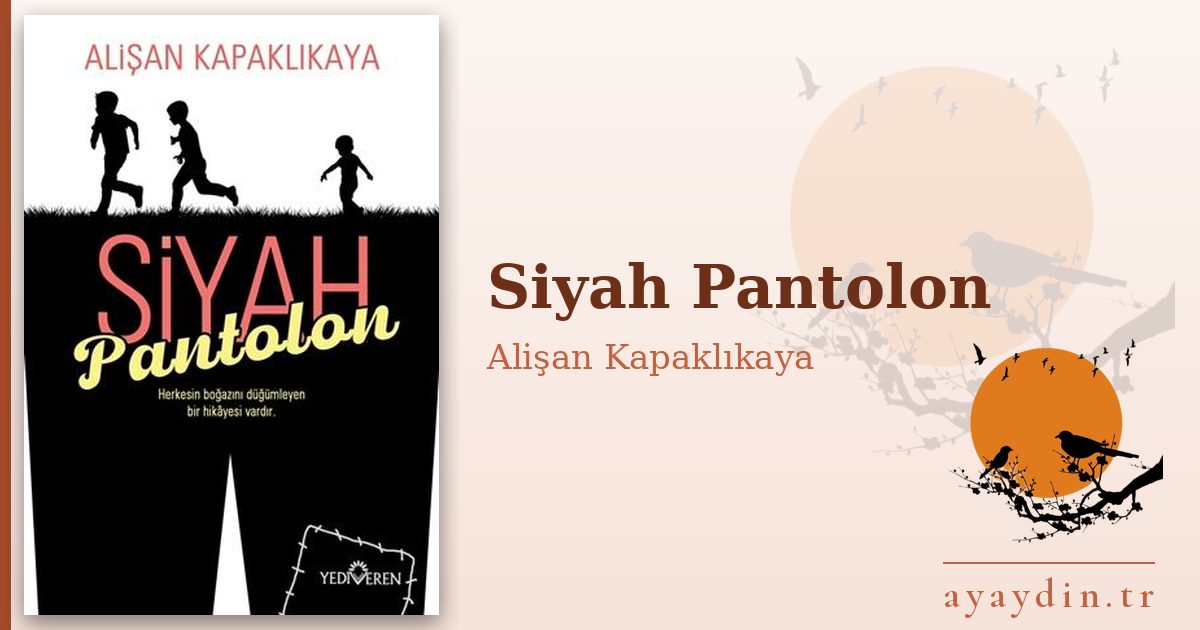 Siyah Pantolon - Alişan Kapaklıkaya kitap alıntıları ve sözleri