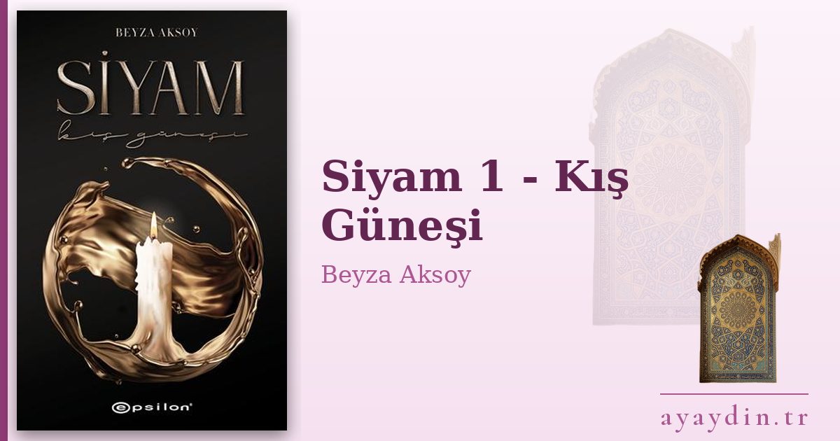 Siyam 1 - Kış Güneşi - Beyza Aksoy kitap alıntıları ve sözleri