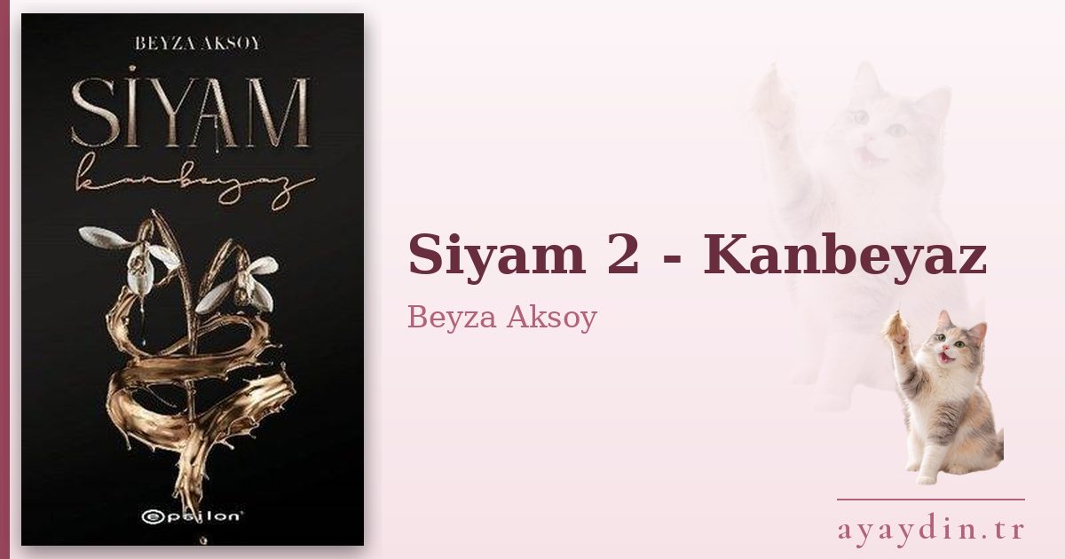 Siyam 2 - Kanbeyaz - Beyza Aksoy kitap alıntıları ve sözleri
