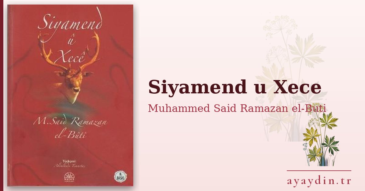 Siyamend u Xece - Muhammed Said Ramazan el-Buti kitap alıntıları ve sözleri