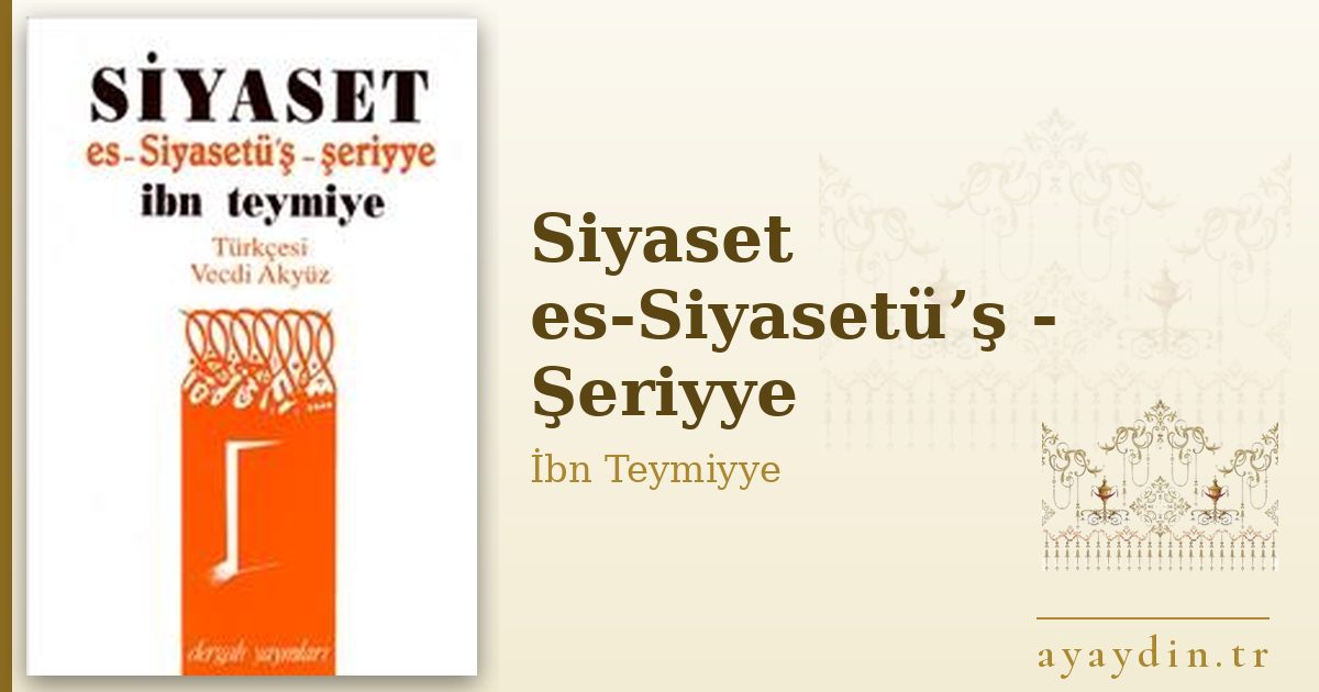 Siyaset es-Siyasetü’ş - Şeriyye - İbn Teymiyye kitap alıntıları ve sözleri