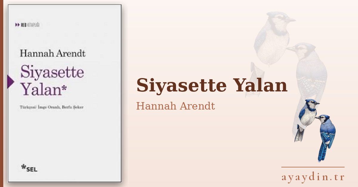 Siyasette Yalan - Hannah Arendt kitap alıntıları ve sözleri