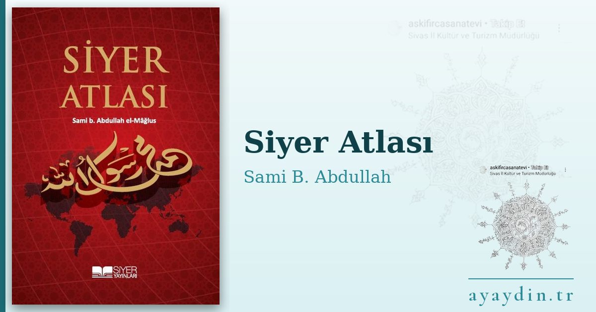 Siyer Atlası - Sami B. Abdullah kitap alıntıları ve sözleri